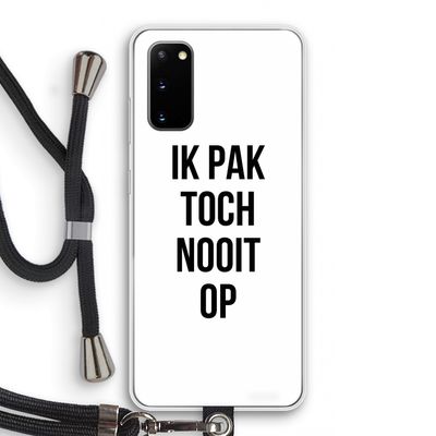Ik pak nooit op: Samsung Galaxy S20 Transparant Hoesje met koord