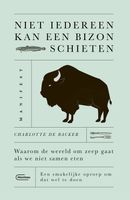 Niet iedereen kan een bizon schieten - Charlotte de Backer - ebook