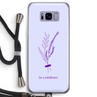 Be a wildflower: Samsung Galaxy S8 Transparant Hoesje met koord