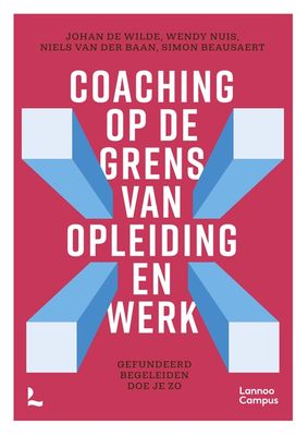 Coaching op de grens van opleiding en werk - Johan De Wilde, Wendy Nuis, Niels van der Baan, Simon Beausaert - ebook