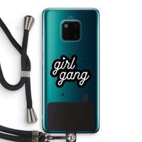 Girl Gang: Huawei Mate 20 Pro Transparant Hoesje met koord