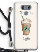 But first coffee: LG G6 Transparant Hoesje met koord