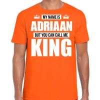 Naam cadeau t-shirt - my name is Adriaan - but you can call me King - oranje - heren - koningsdag