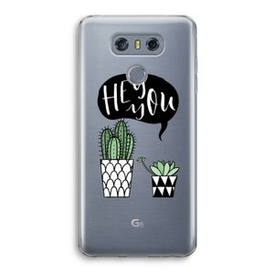 Hey you cactus: LG G6 Transparant Hoesje