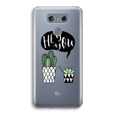 Hey you cactus: LG G6 Transparant Hoesje