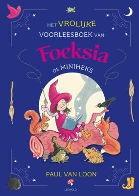 Het vrolijke voorleesboek van Foeksia de Miniheks (Hardback)