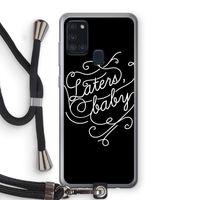 Laters, baby: Samsung Galaxy A21s Transparant Hoesje met koord