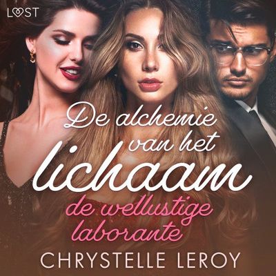 De alchemie van het lichaam: de wellustige laborante - Erotisch verhaal