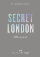 Reisgids An Opinionated Guide to Secret London | Hoxton Mini Press