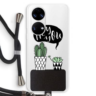 Hey you cactus: Huawei P50 Transparant Hoesje met koord