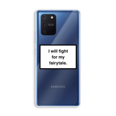 Fight for my fairytale: Samsung Galaxy Note 10 Lite Transparant Hoesje
