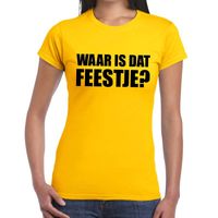 Waar is dat feestje? tekst t-shirt geel dames