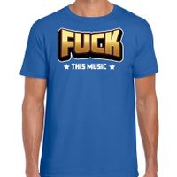 Foute party t-shirt voor heren - Fuck this music - blauw - carnaval/themafeest - thumbnail