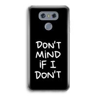 Don't Mind: LG G6 Transparant Hoesje