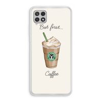But first coffee: Samsung Galaxy A22 4G Transparant Hoesje