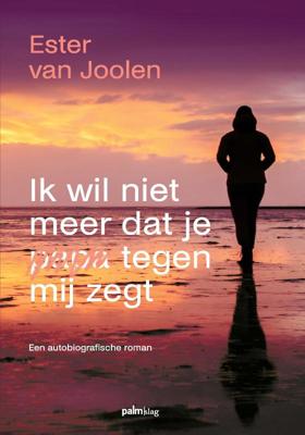 Ik wil niet meer dat je papa tegen mij zegt (Paperback)