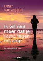 Ik wil niet meer dat je papa tegen mij zegt (Paperback)