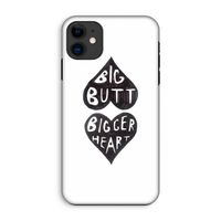 Big butt bigger heart: iPhone 11 Tough Case