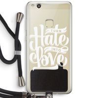 Turn hate into love: Huawei Ascend P10 Lite Transparant Hoesje met koord