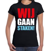 Wij gaan staken protest t-shirt zwart voor dames