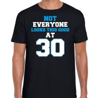 Not everyone looks this good at 30 verjaardag cadeau t-shirt zwart voor heren