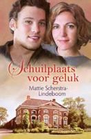 Schuilplaats voor geluk - Mattie Scherstra-Lindeboom - ebook