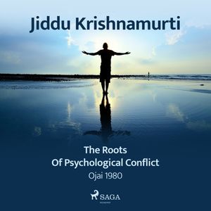 The Roots of Psychological Conflict – Ojai 1980