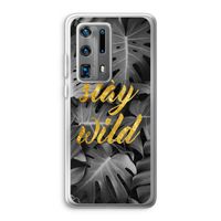 Stay wild: Huawei P40 Pro Plus Transparant Hoesje
