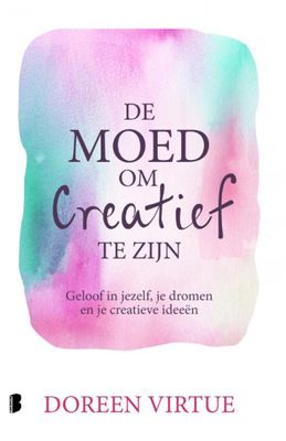 Doreen  Virtue De moed om creatief te zijn
