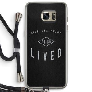 To be lived: Samsung Galaxy S7 Edge Transparant Hoesje met koord