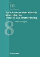 Parlementaire geschiedenis modernisering wetboek van strafvordering - deel 8 - - ebook