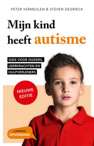 Mijn kind heeft autisme - Peter Vermeulen, Steven Degrieck - ebook