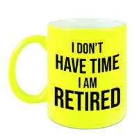 I dont have time I am retired pensioen mok / beker neon geel afscheidscadeau 330 ml - thumbnail