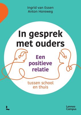 In gesprek met ouders - Ingrid van Essen, Anton Horeweg - ebook