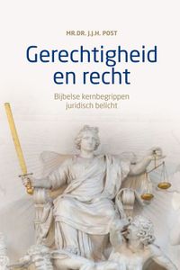 Gerechtigheid en recht - J.J.H. Post - ebook