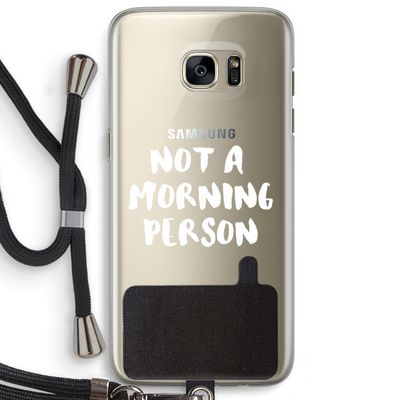 Morning person: Samsung Galaxy S7 Edge Transparant Hoesje met koord