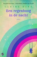 Een regenboog in de nacht - Claire King - ebook