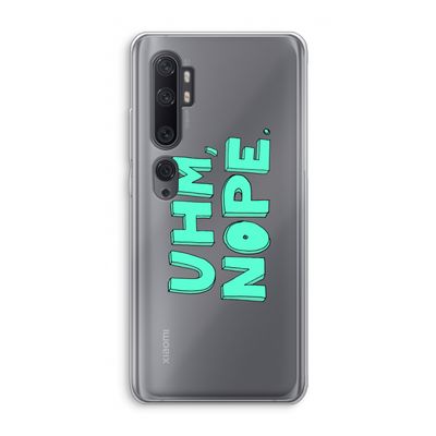 UHM, NOPE.: Xiaomi Mi Note 10 Transparant Hoesje