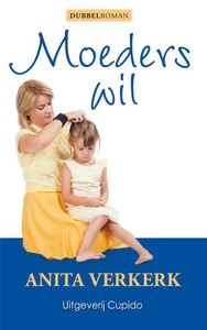 Moeders wil - Anita Verkerk - ebook