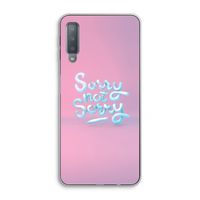 Sorry not sorry: Samsung Galaxy A7 (2018) Transparant Hoesje