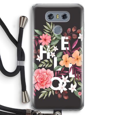 Hello in flowers: LG G6 Transparant Hoesje met koord