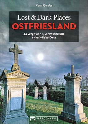 Reisgids Lost & Dark Places Ostfriesland | Bruckmann Verlag