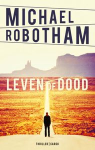 Leven of dood - Michael Robotham - ebook