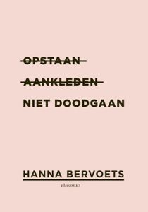 Opstaan, aankleden, niet doodgaan - Hanna Bervoets - ebook