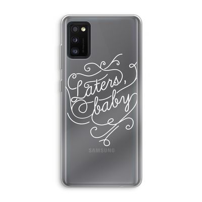 Laters, baby: Samsung Galaxy A41 Transparant Hoesje
