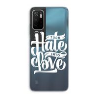 Turn hate into love: Xiaomi Poco M3 Pro 5G Transparant Hoesje