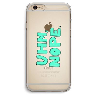 UHM, NOPE.: iPhone 6 Plus / 6S Plus Transparant Hoesje