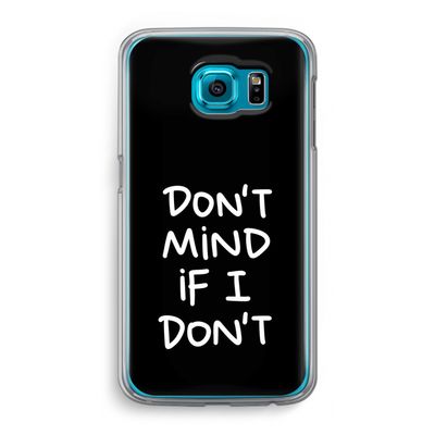 Don't Mind: Samsung Galaxy S6 Transparant Hoesje