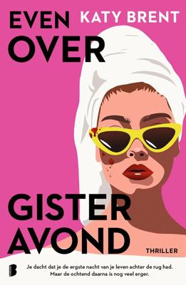 Even over gisteravond - Katy Brent, - ebook