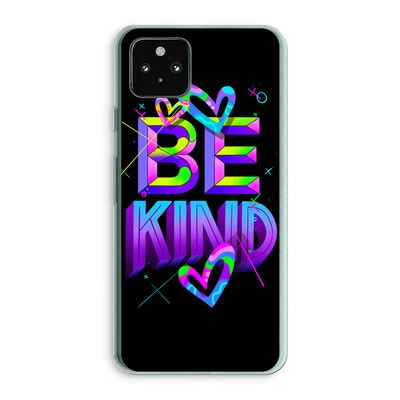 Be Kind: Google Pixel 5a 5G Transparant Hoesje